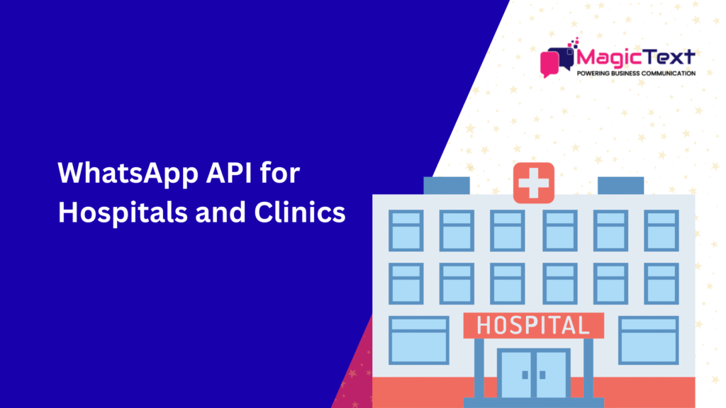 WhatsApp API for Hospitals and Clinics