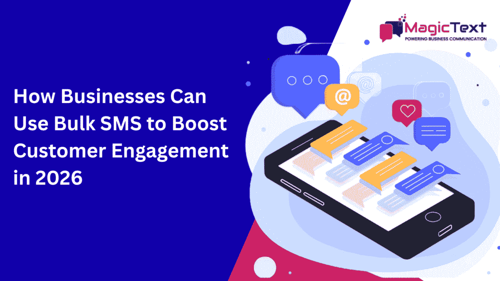 How Businesses Can Use Bulk SMS to Boost Customer Engagement in 2026