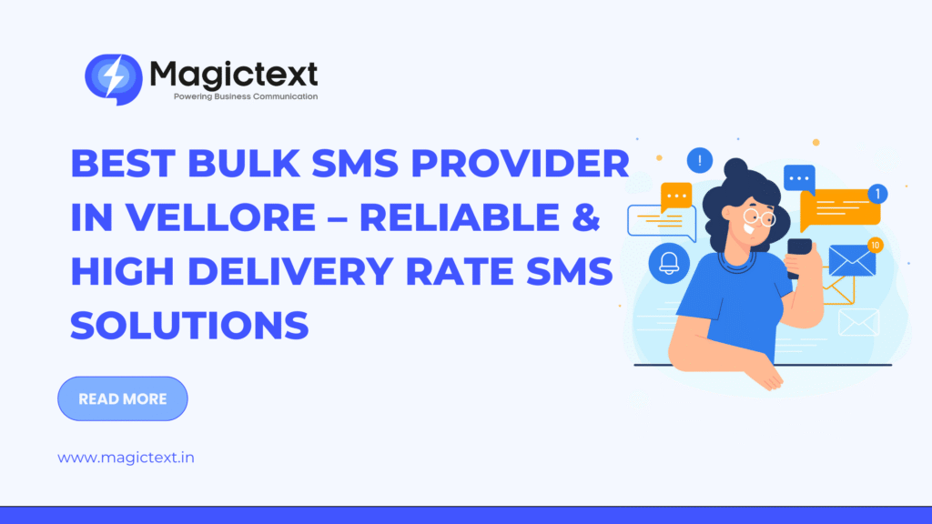 Best Bulk SMS Provider in Vellore – Reliable & High Delivery Rate SMS Solutions
