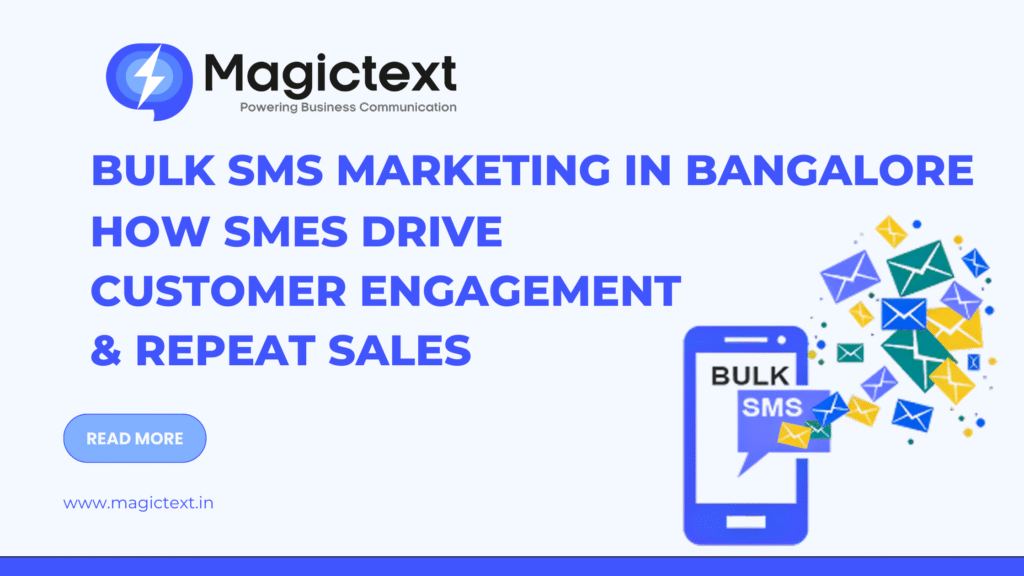 Bulk SMS Marketing in Bangalore: How SMEs Drive Customer Engagement & Repeat Sales