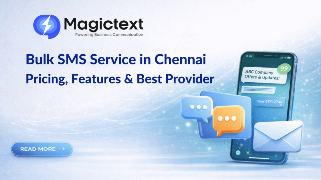 Bulk SMS Service in Chennai — Pricing, Features & Why Businesses Choose MagicText
